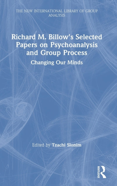 Book cover of: Richard M. Billow's Selected Papers on Psychoanalysis and Group Process. By: Richard M. Billow