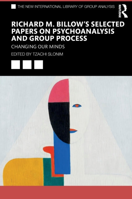 Book cover of: Richard M. Billow's Selected Papers on Psychoanalysis and Group Process. By: Richard M. Billow