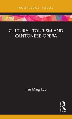 Cultural Tourism and Cantonese Opera