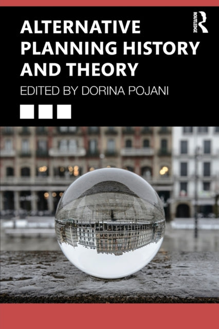 Book cover of: Alternative Planning History and Theory. By: Dorina Pojani