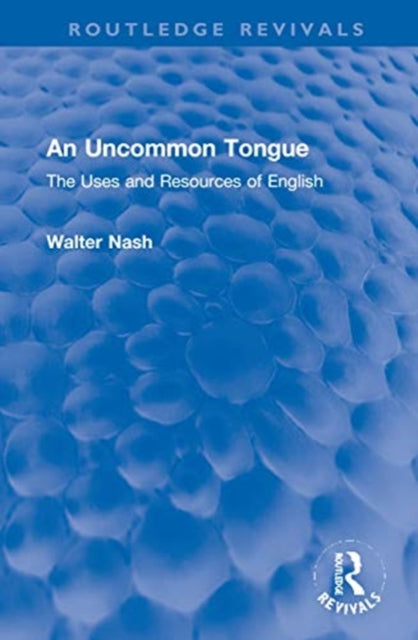 Book cover of: Uncommon Tongue. By: Walter Nash