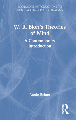 W. R. Bion’s Theories of Mind