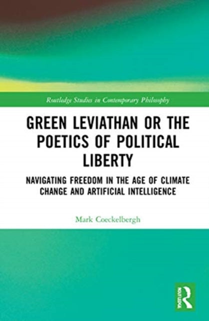 Book cover of: Green Leviathan or the Poetics of Political Liberty. By: Mark Coeckelbergh