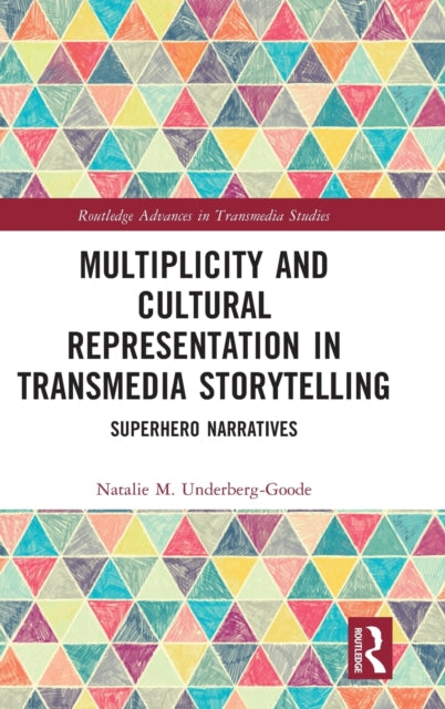 Book cover of: Multiplicity and Cultural Representation in Transmedia Storytelling. By: Natalie Underberg-Goode