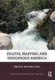 Book cover of: Digital Mapping and Indigenous America. By: Janet Berry Hess