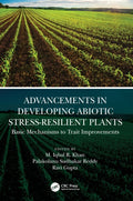 Advancements in Developing Abiotic Stress-Resilient Plants