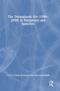 The Transatlantic Era (1989–2020) in Documents and Speeches
