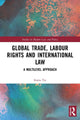 Book cover of: Global Trade, Labour Rights and International Law. By: Aneta Tyc