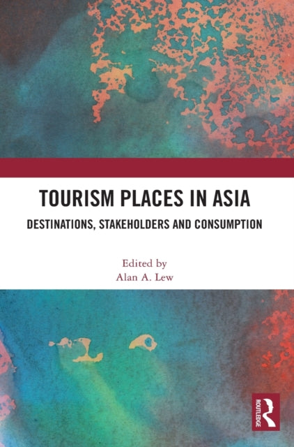 Book cover of: Tourism Places in Asia. By: Alan A. Lew