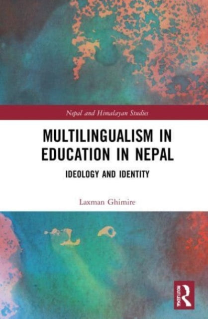Book cover of: Multilingualism in Education in Nepal. By: Laxman Ghimire