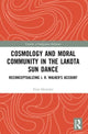 Book cover of: Cosmology and Moral Community in the Lakota Sun Dance. By: Fritz Detwiler