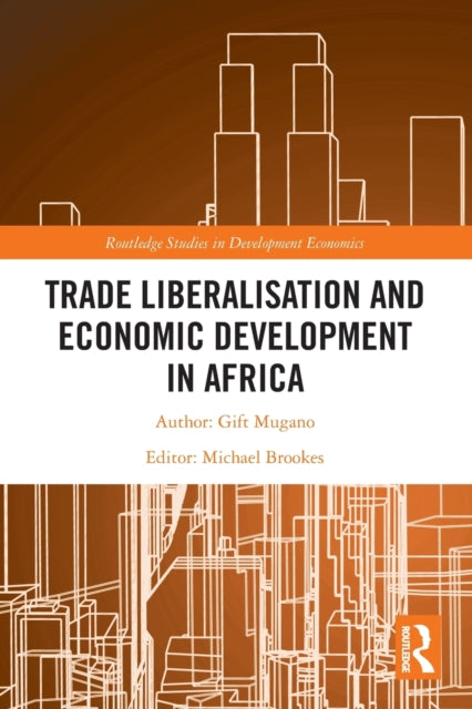 Book cover of: Trade Liberalisation and Economic Development in Africa. By: Gift Mugano