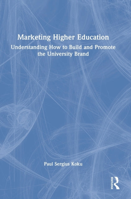 Book cover of: Marketing Higher Education. By: Paul Sergius Koku