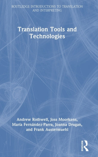 Book cover of: Translation Tools and Technologies. By: Andrew Rothwell