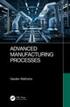 Book cover of: Advanced Manufacturing Processes. By: Vasdev Malhotra