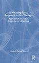 Book cover of: Meaning-Based Approach to Art Therapy. By: Elizabeth Hlavek