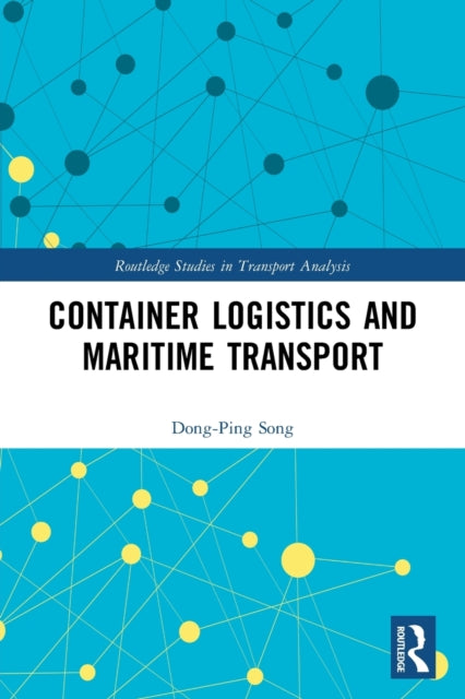 Book cover of: Container Logistics and Maritime Transport. By: Dong-Ping Song