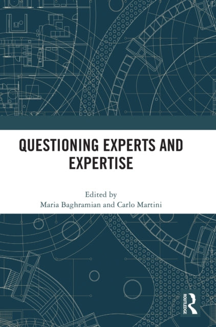 Book cover of: Questioning Experts and Expertise. By: Maria Baghramian