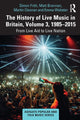 Book cover of: History of Live Music in Britain, Volume III, 1985-2015. By: Martin Cloonan