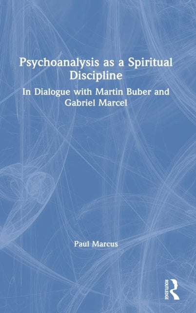 Book cover of: Psychoanalysis as a Spiritual Discipline. By: Paul Marcus