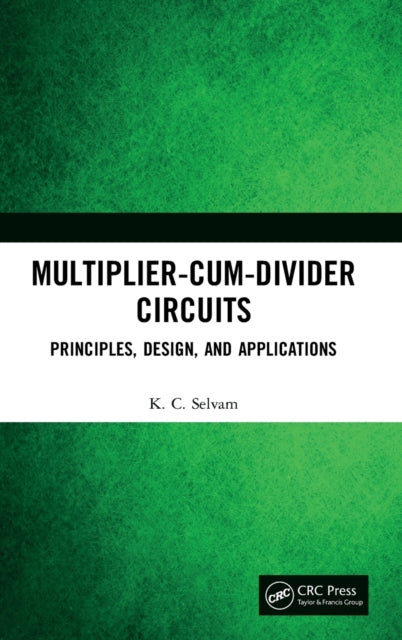 Book cover of: Multiplier-Cum-Divider Circuits. By: K. C. Selvam