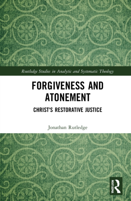 Book cover of: Forgiveness and Atonement. By: Jonathan C. Rutledge