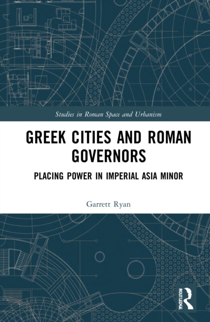 Book cover of: Greek Cities and Roman Governors. By: Garrett Ryan