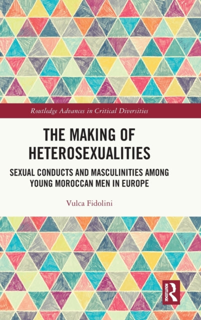 Book cover of: Making of Heterosexualities. By: Vulca Fidolini