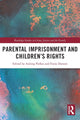 Book cover of: Parental Imprisonment and Children’s Rights. By: Aisling Parkes