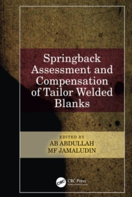 Book cover of: Springback Assessment and Compensation of Tailor Welded Blanks. By: Abdullah bin Haji Ahmad Badawi