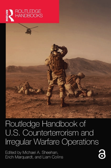 Book cover of: Routledge Handbook of U.S. Counterterrorism and Irregular Warfare Operations. By: Michael A. Sheehan