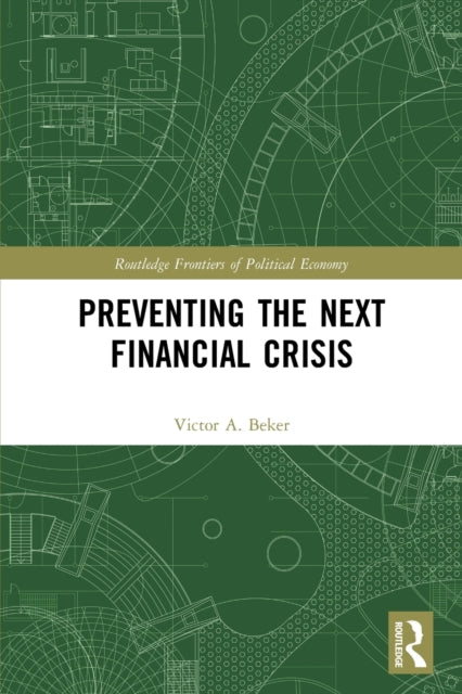 Book cover of: Preventing the Next Financial Crisis. By: Víctor A. Beker