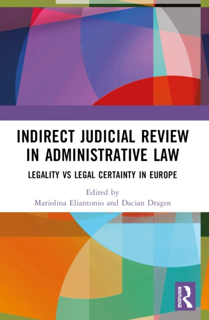 Book cover of: Indirect Judicial Review in Administrative Law. By: Mariolina Eliantonio