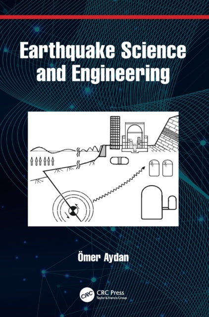 Book cover of: Earthquake Science and Engineering. By: Ömer Aydan