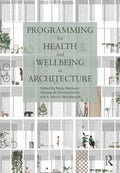 Programming for Health and Wellbeing in Architecture