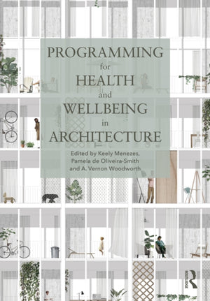 Programming for Health and Wellbeing in Architecture