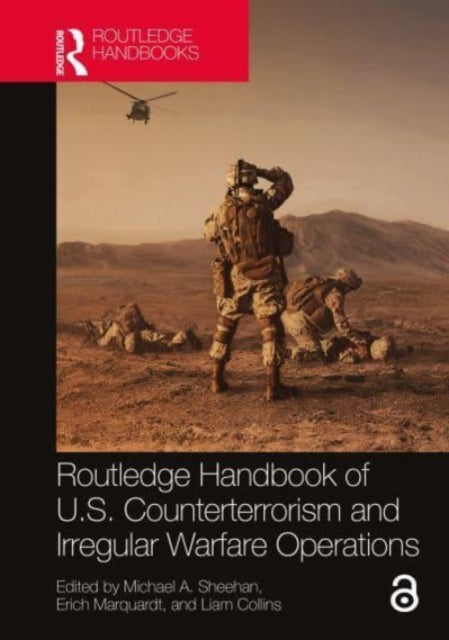 Book cover of: Routledge Handbook of U.S. Counterterrorism and Irregular Warfare Operations. By: Michael A. Sheehan