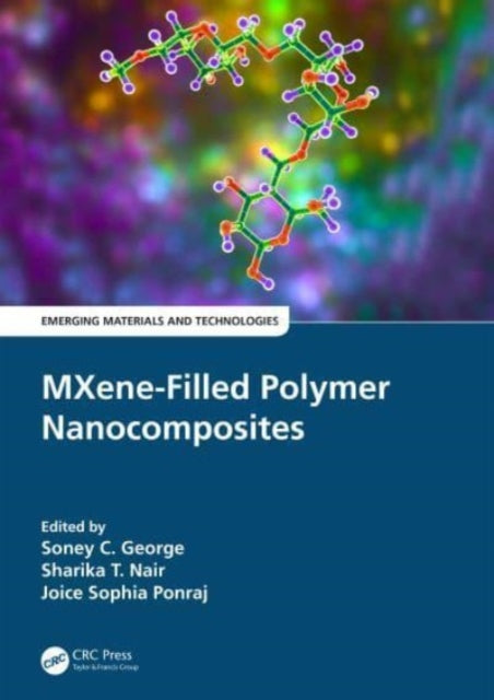 Book cover of: MXene-Filled Polymer Nanocomposites. By: Soney C. George