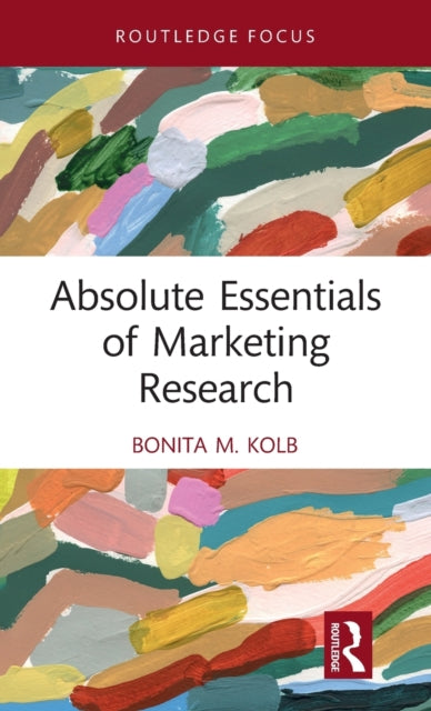 Book cover of: Absolute Essentials of Marketing Research. By: Bonita M. Kolb