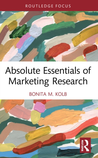 Book cover of: Absolute Essentials of Marketing Research. By: Bonita M. Kolb