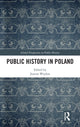 Book cover of: Public History in Poland. By: Joanna Wojdon