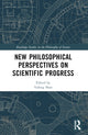 Book cover of: New Philosophical Perspectives on Scientific Progress. By: Yafeng Shan