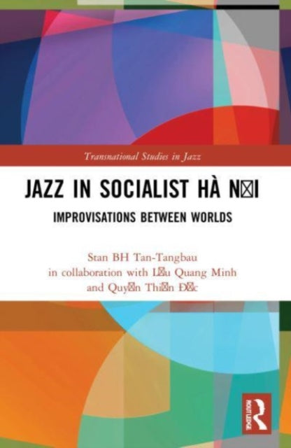 Book cover of: Jazz in Socialist Ha Noi. By: Stan Bh Tan-Tangbau