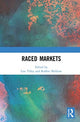 Book cover of: Raced Markets. By: Lisa Tilley