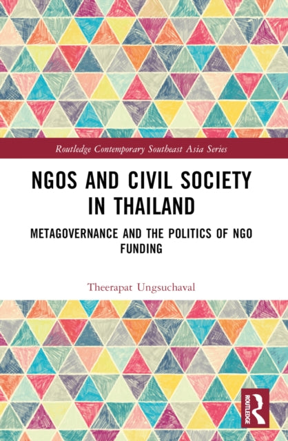 Book cover of: NGOs and Civil Society in Thailand. By: Theerapat Ungsuchaval