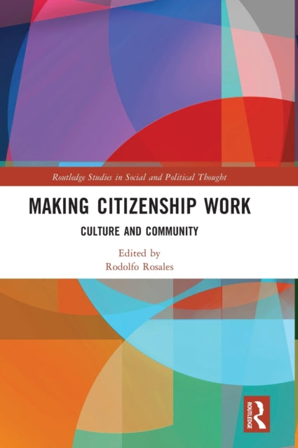 Book cover of: Making Citizenship Work. By: Rodolfo Rosales