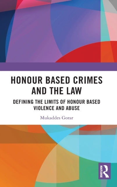 Book cover of: Honour Based Crimes and the Law. By: Mukaddes Gorar