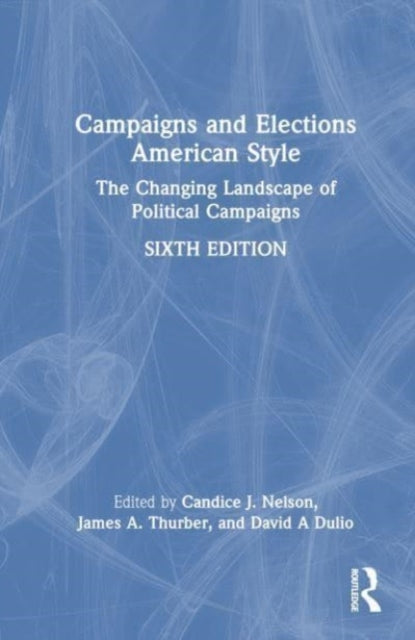 Book cover of: Campaigns and Elections American Style. By: Candice J. Nelson