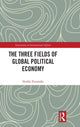 Book cover of: Three Fields of Global Political Economy