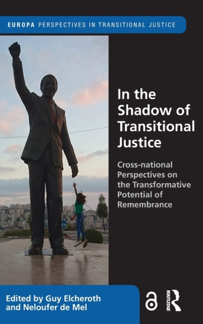 Book cover of: In the Shadow of Transitional Justice. By: Guy Elcheroth